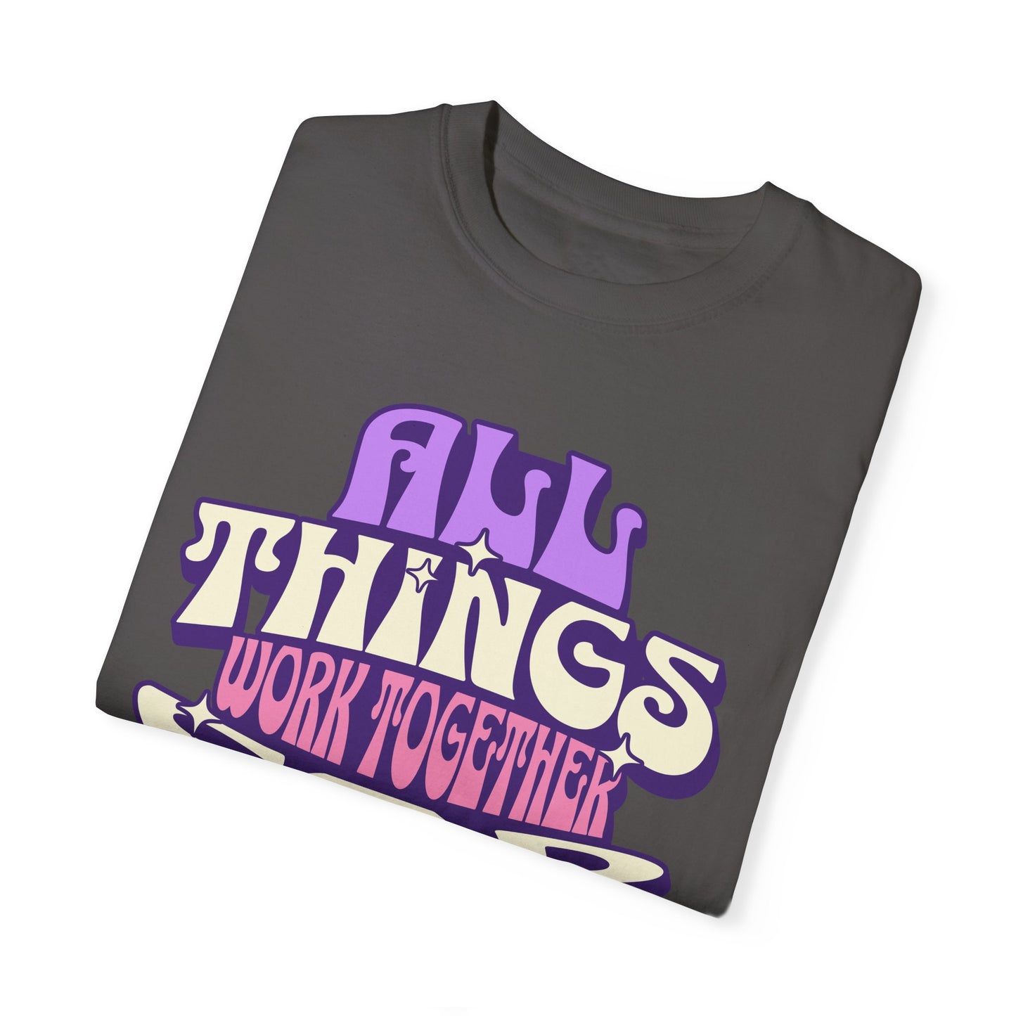 Unisex Garment-Dyed T-Shirt - "All Things Work Together for Good" Motivational Tee