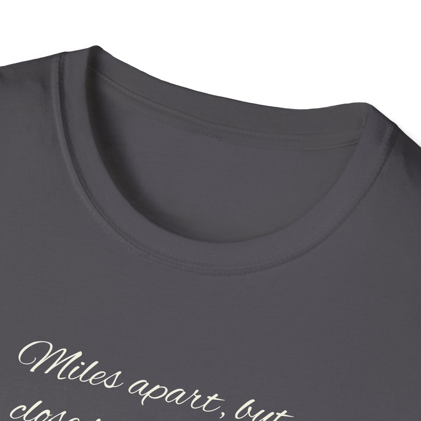 Miles Apart Heartfelt Mom T-Shirt | Unisex Softstyle Tee for Mothers Day