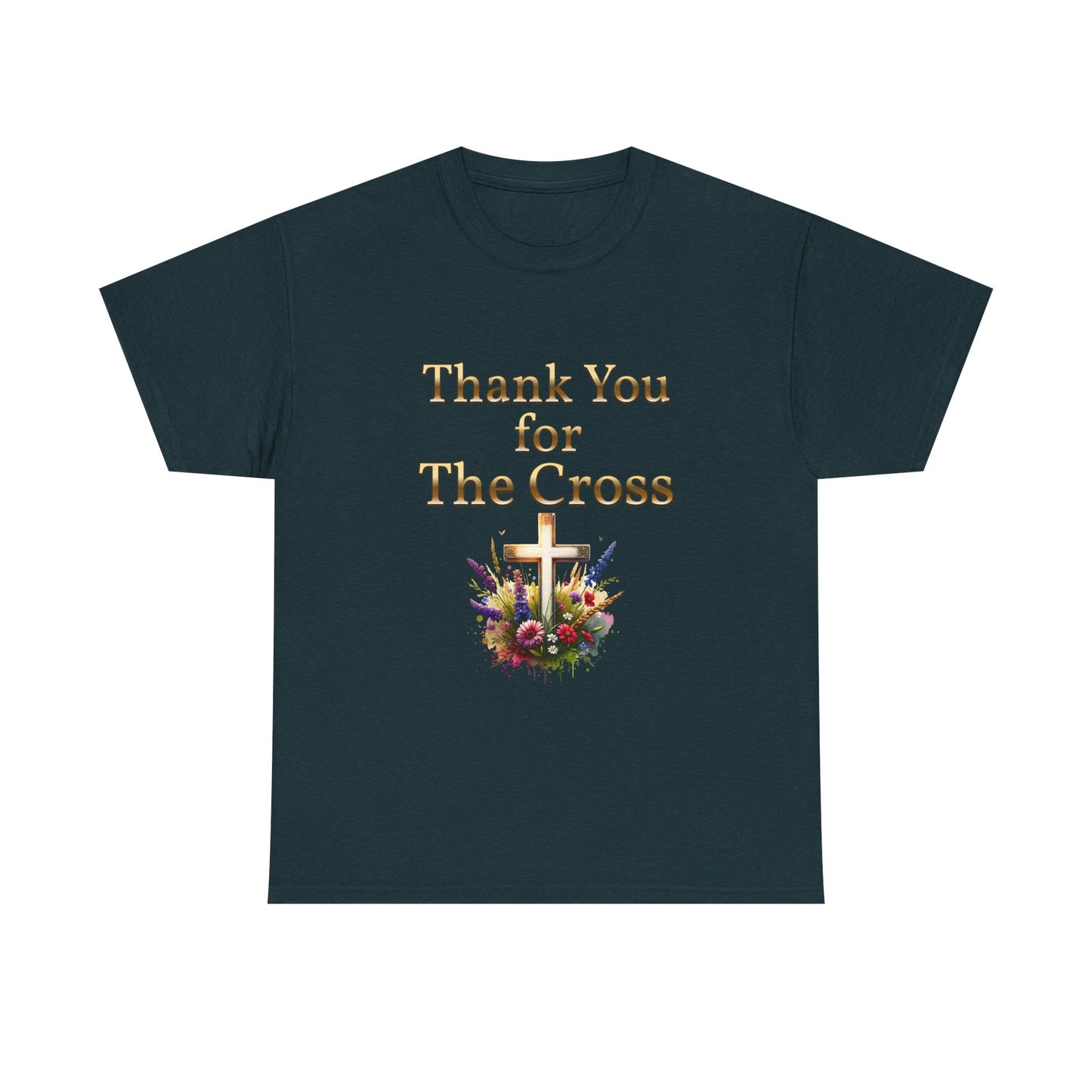 Thank You for THE CROSS with beautiful flowers at base of Cross written in gold Inspirational- Creative & Unique Design