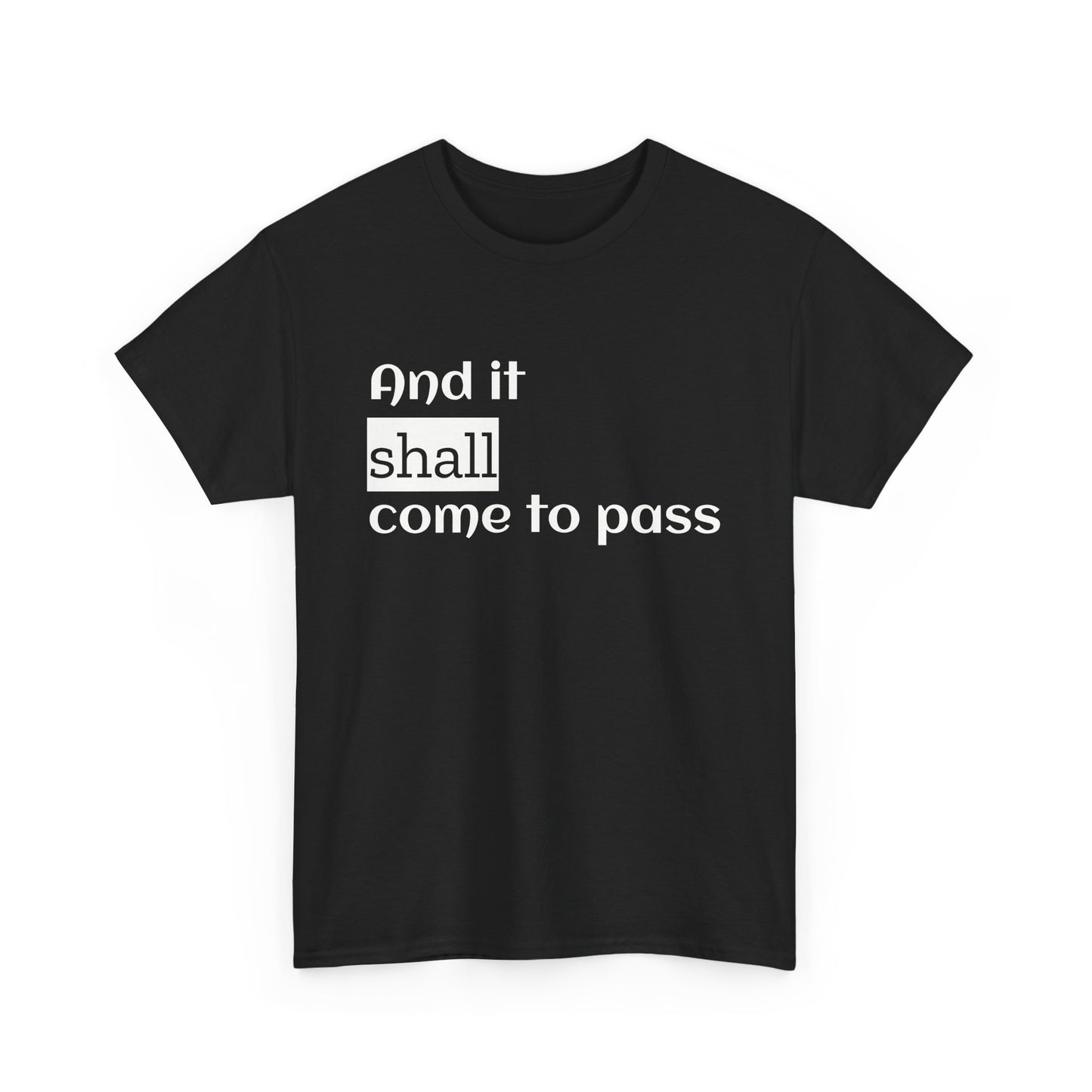 Inspirational Unisex Heavy Cotton Tee - 'And it shall come to pass'