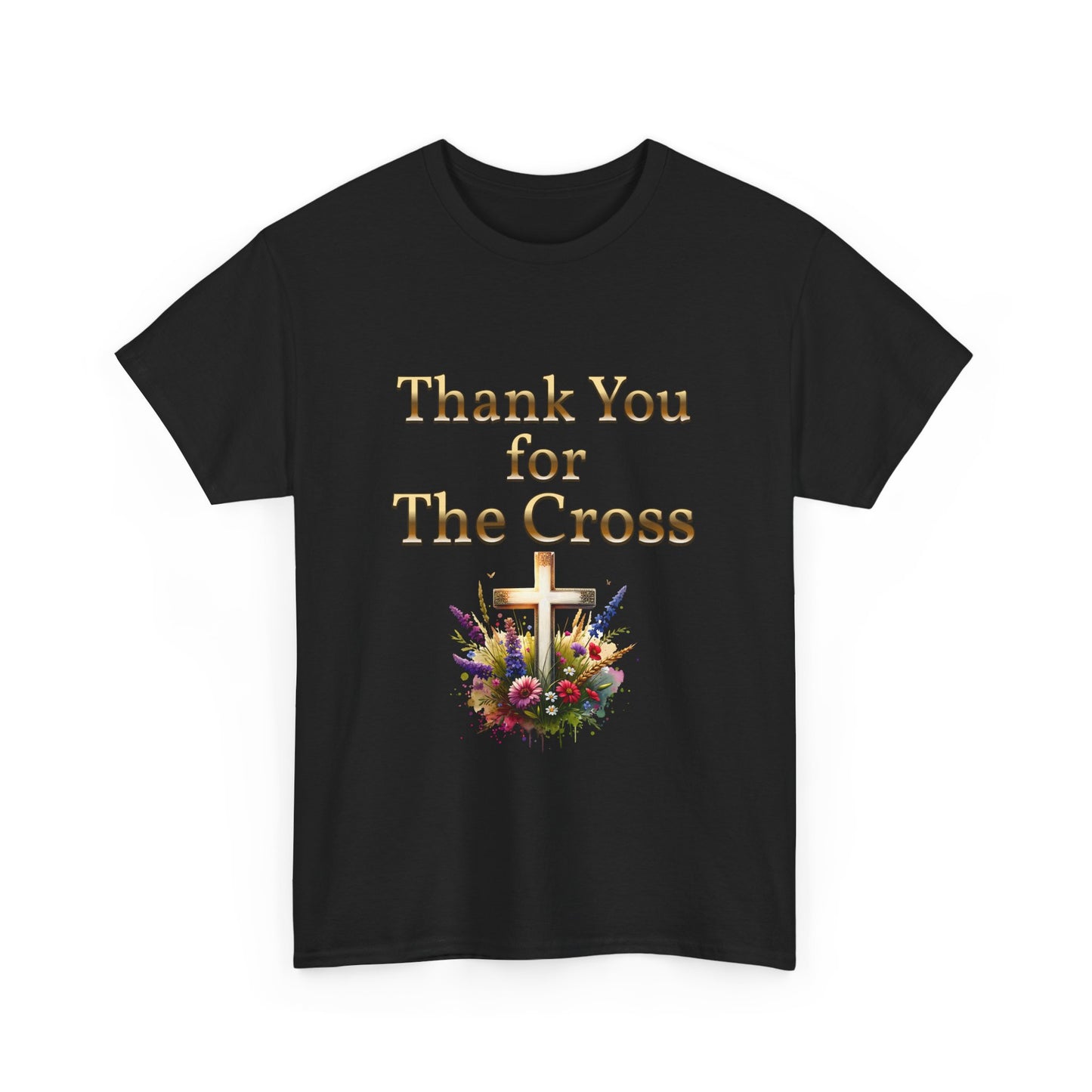 Thank You for THE CROSS with beautiful flowers at base of Cross written in gold Inspirational- Creative & Unique Design