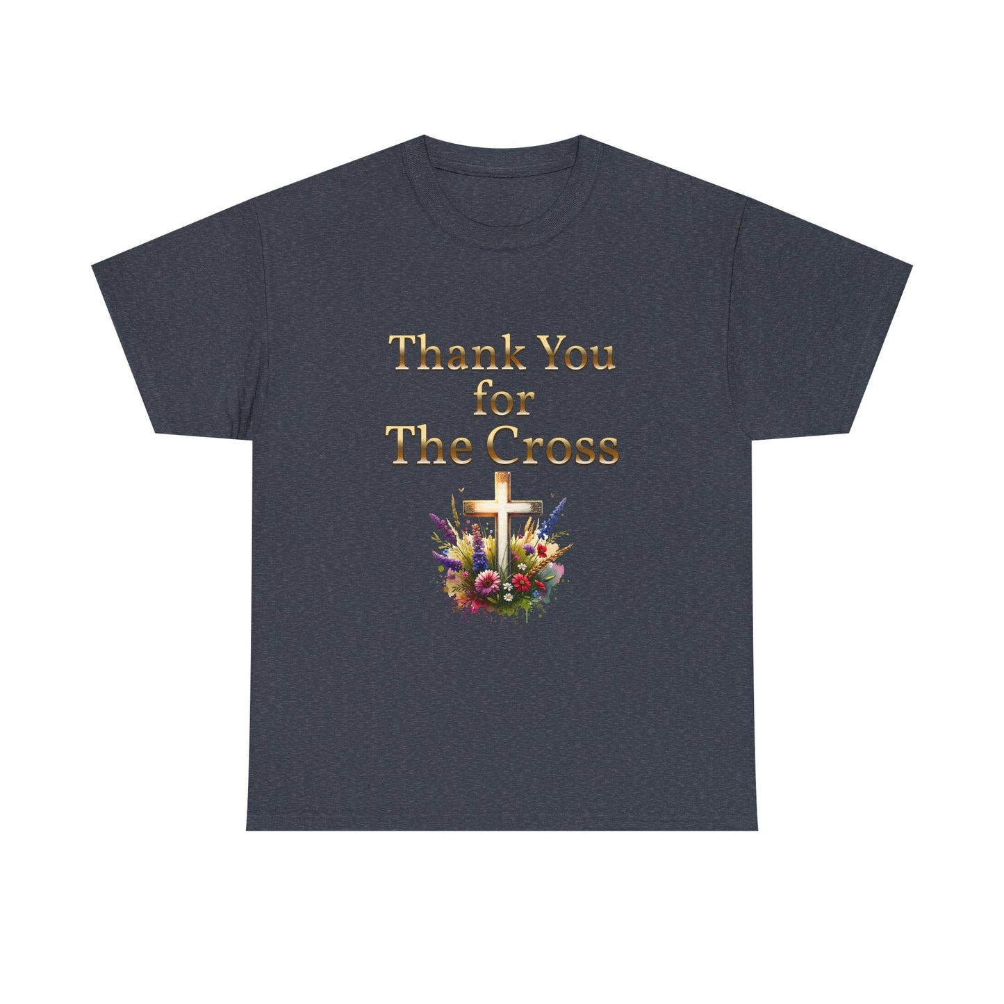 Thank You for THE CROSS with beautiful flowers at base of Cross written in gold Inspirational- Creative & Unique Design