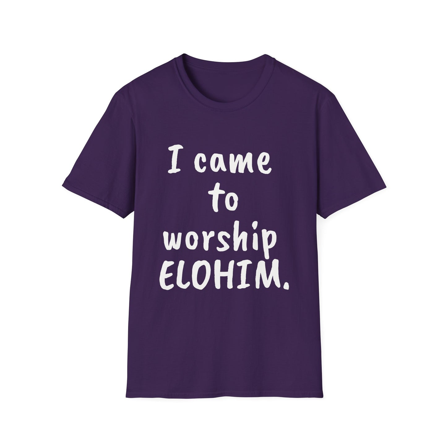 I came to worship ELOHIM Inspirational Tee