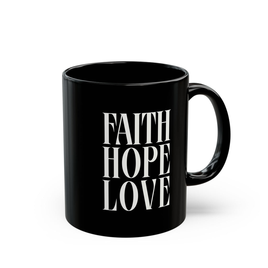 Inspirational Faith Hope Love Black Mug - 11oz & 15oz Ceramic Coffee Cup