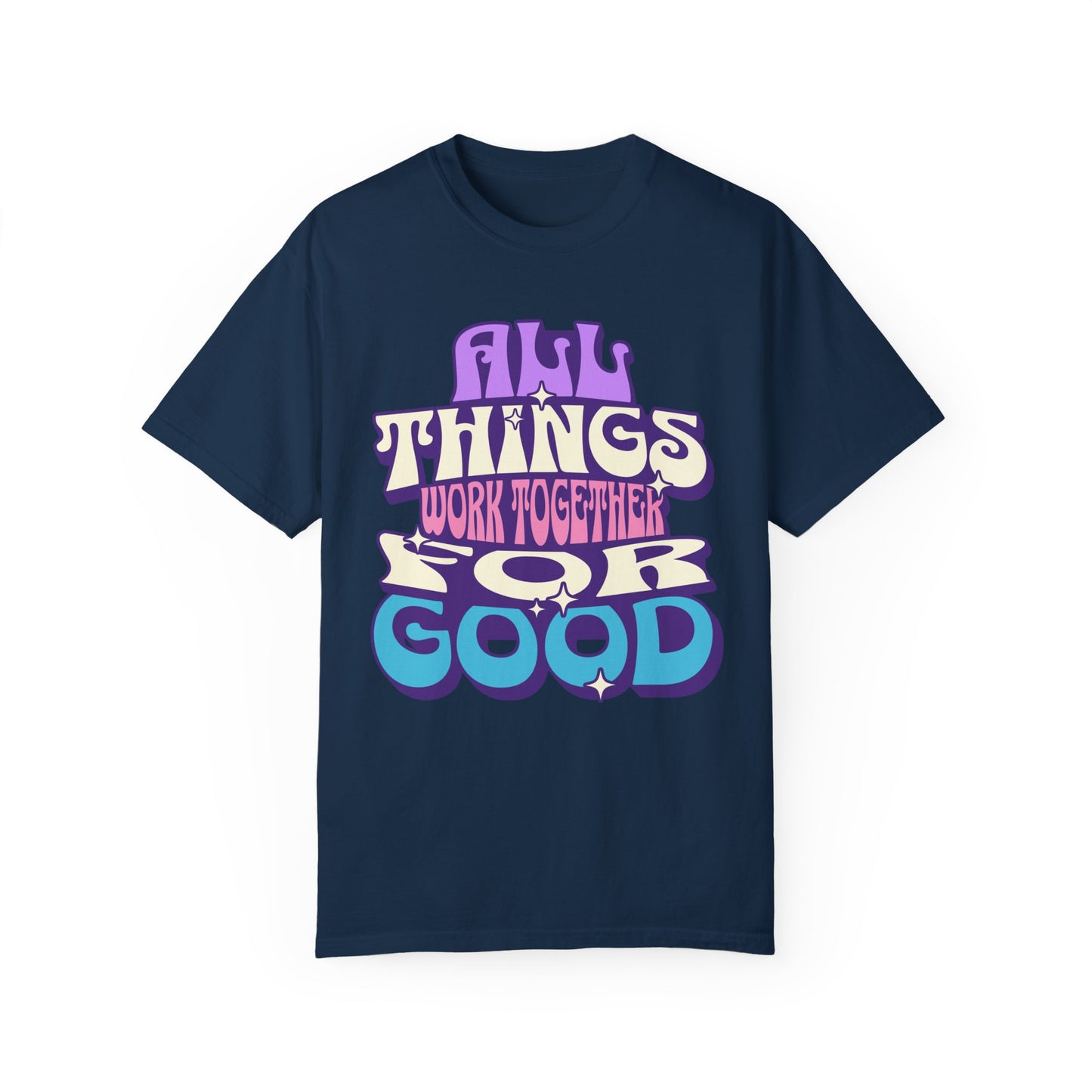 Unisex Garment-Dyed T-Shirt - "All Things Work Together for Good" Motivational Tee