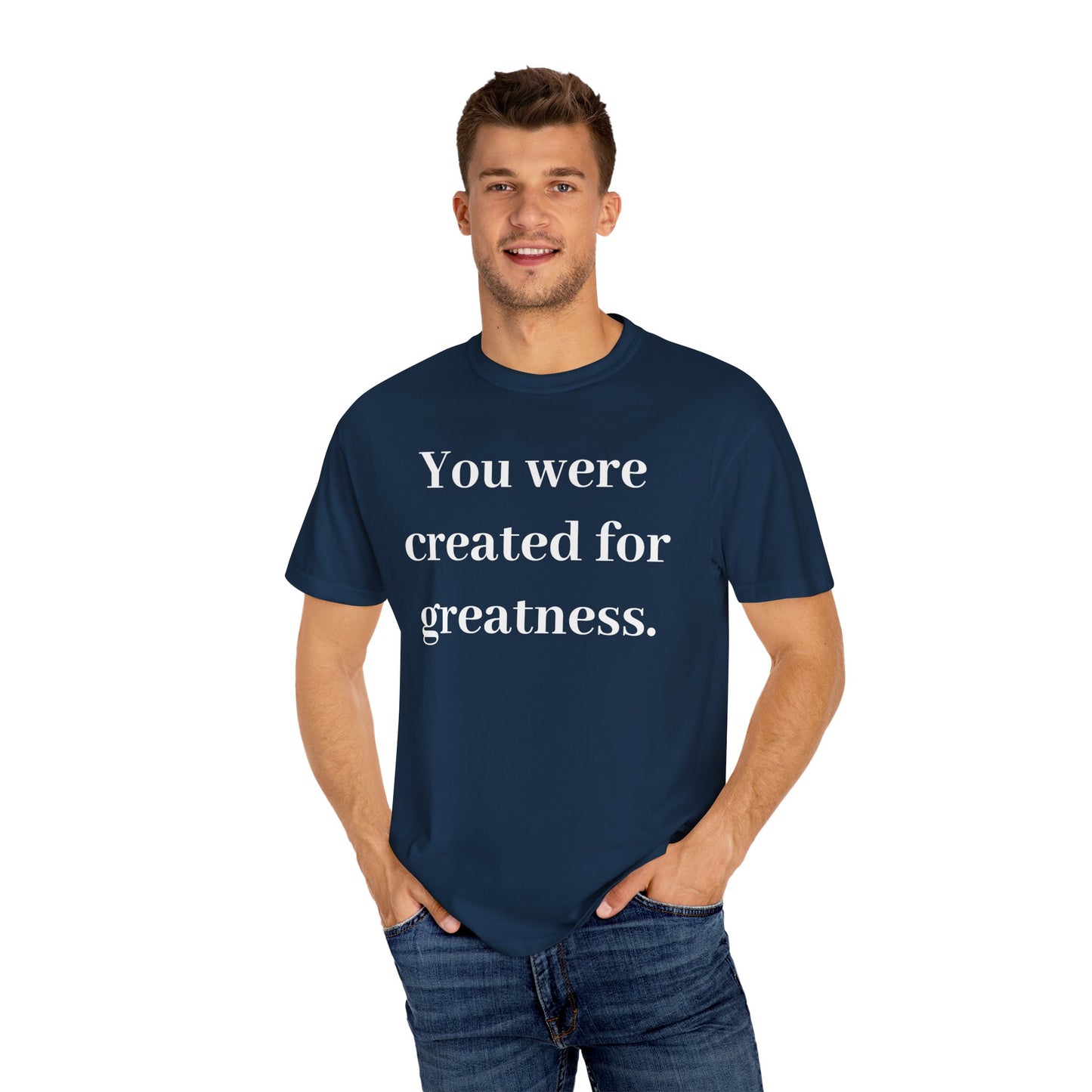 Inspirational Unisex Garment-Dyed T-Shirt - "You Were Created for Greatness"