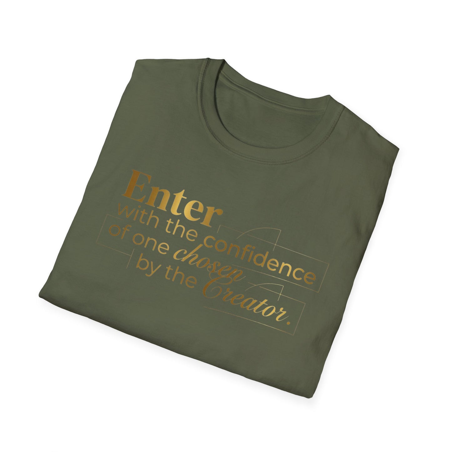 Inspirational Faith T-Shirt — “Enter with the confidence of one chosen by the Creator”