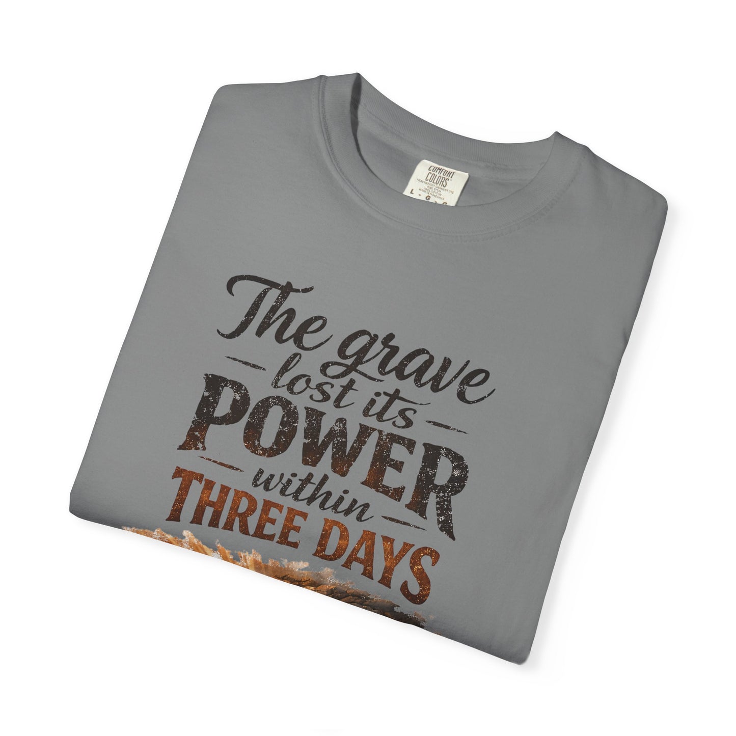 Christian Easter T-Shirt — “The Grave Lost Its Power Within Three Days” Resurrection Tee