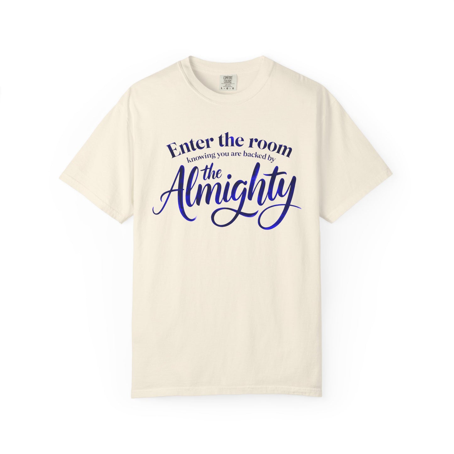 Christian Faith T-Shirt — "Enter the Room Knowing You Are Backed by the Almighty"