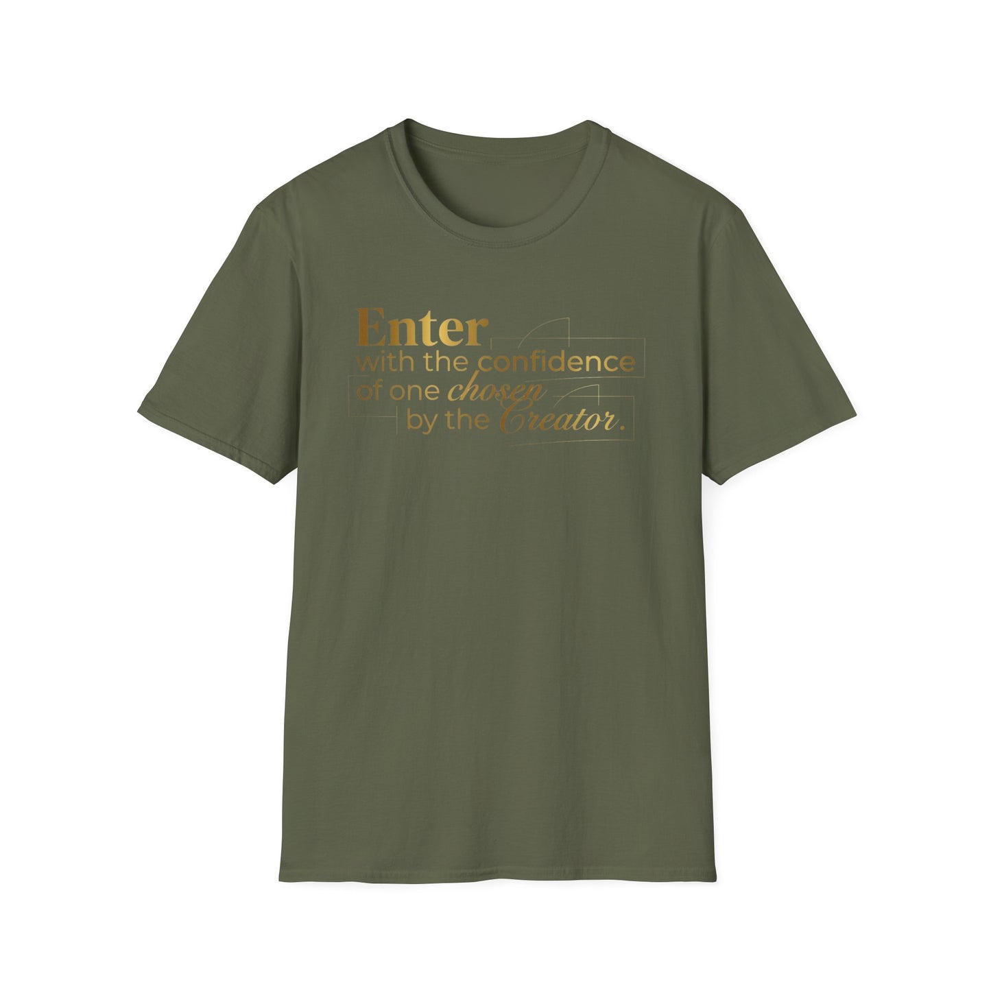 Inspirational Faith T-Shirt — “Enter with the confidence of one chosen by the Creator”