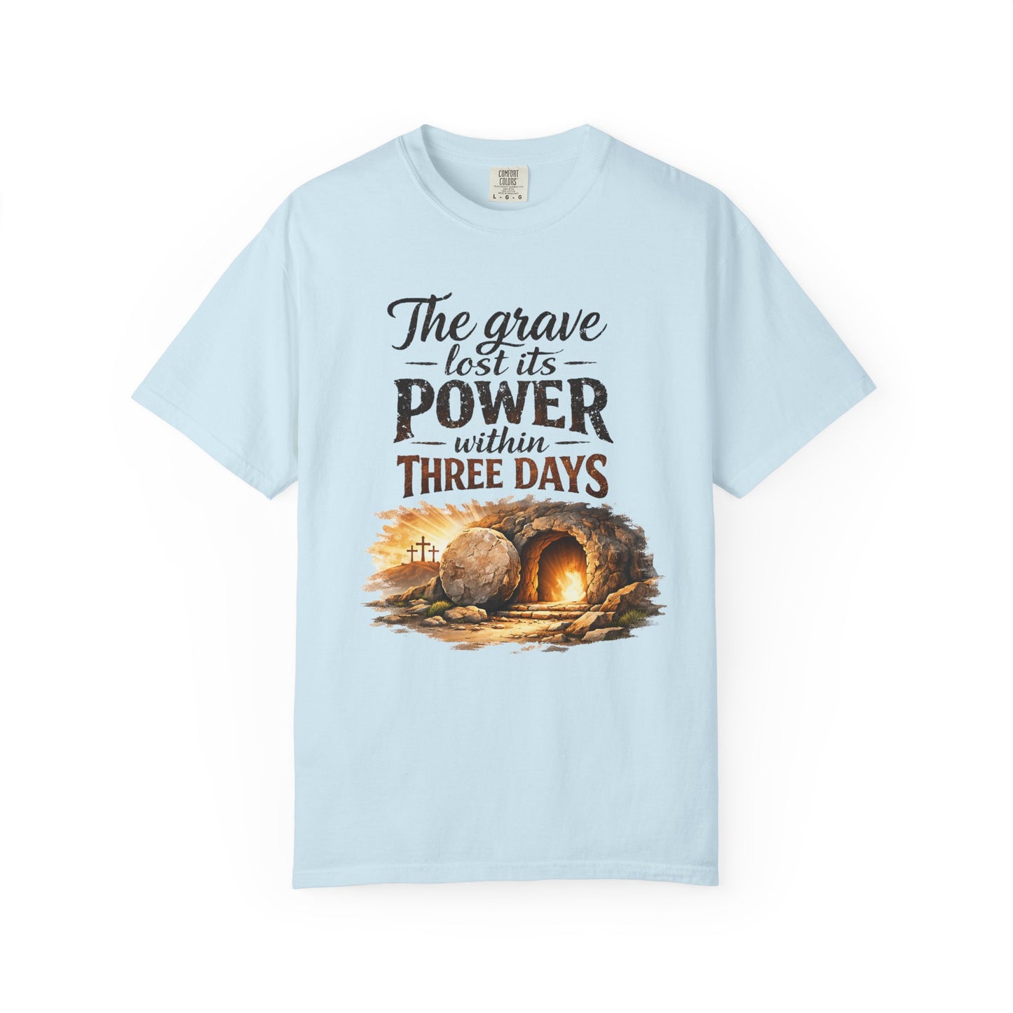 Christian Easter T-Shirt — “The Grave Lost Its Power Within Three Days” Resurrection Tee