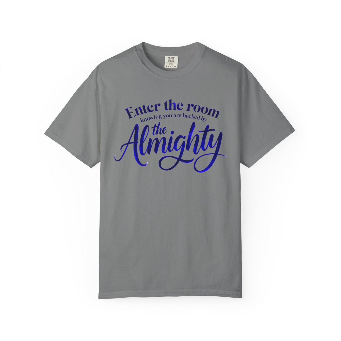 Christian Faith T-Shirt — "Enter the Room Knowing You Are Backed by the Almighty"