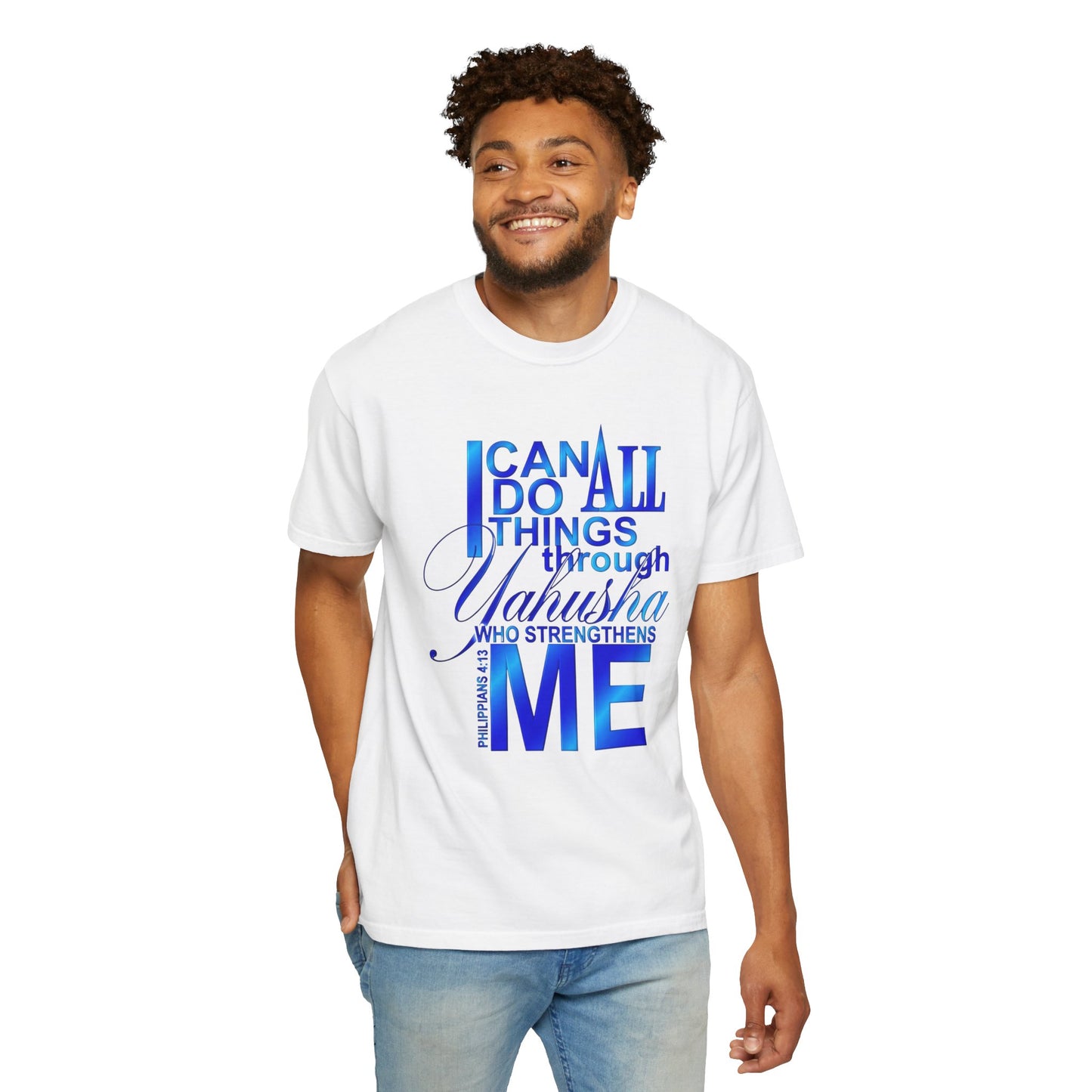 Inspirational Faith T-Shirt — "I Can Do All Things Through Yahusha Who Strengthens Me"