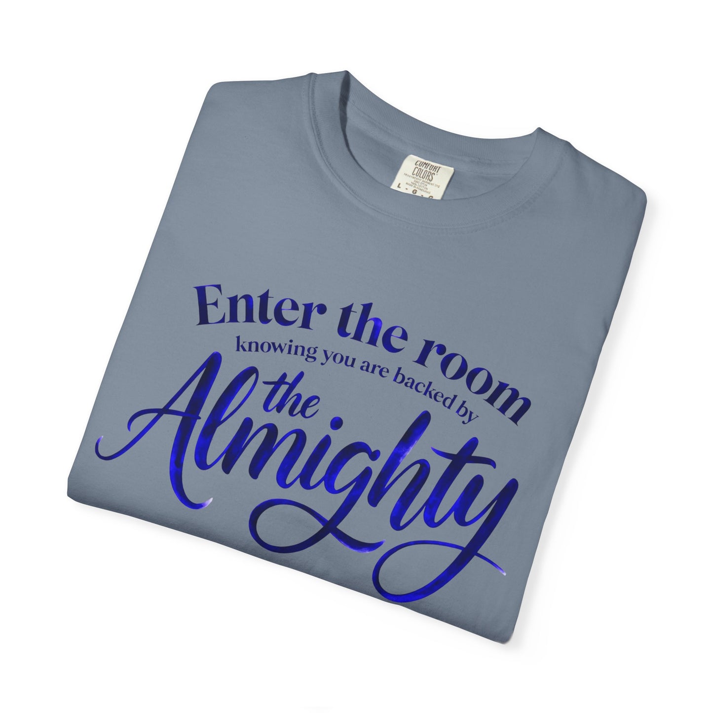 Christian Faith T-Shirt — "Enter the Room Knowing You Are Backed by the Almighty"