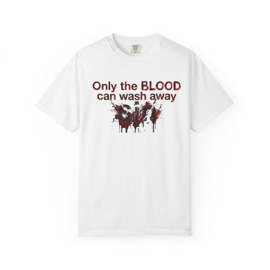 Graphic T-Shirt "Only the BLOOD Can Wash Away Sin" - Gothic Christian Message Tee