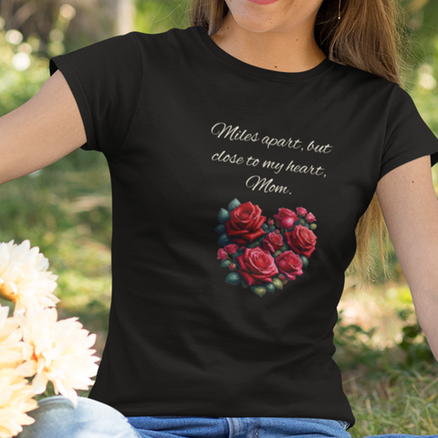 Miles Apart Heartfelt Mom T-Shirt | Unisex Softstyle Tee for Mothers Day