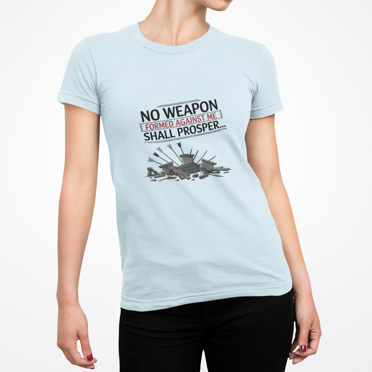 No Weapon Formed Against Me Shall Prosper T-Shirt