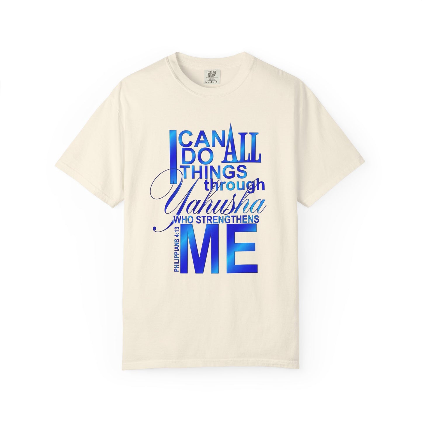 Inspirational Faith T-Shirt — "I Can Do All Things Through Yahusha Who Strengthens Me"