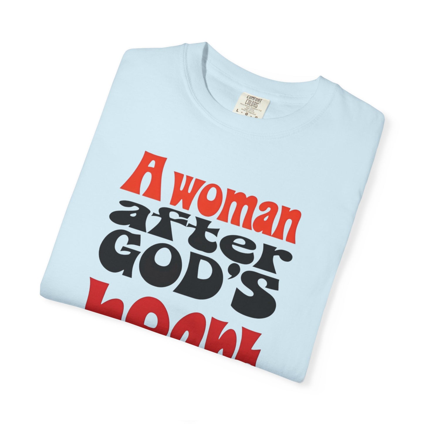 T-Shirt — "A Woman After God's Heart" Christian Faith Graphic Tee