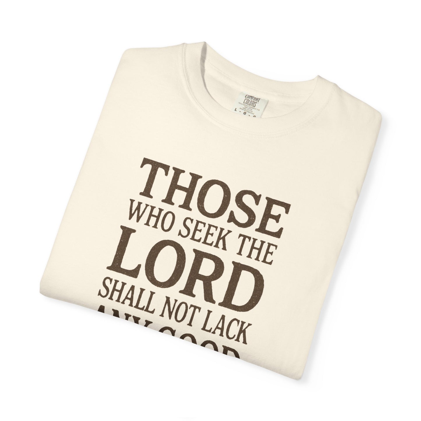 Those Who Seek the Lord T-Shirt — Psalm 34:10 Inspirational Christian Tee