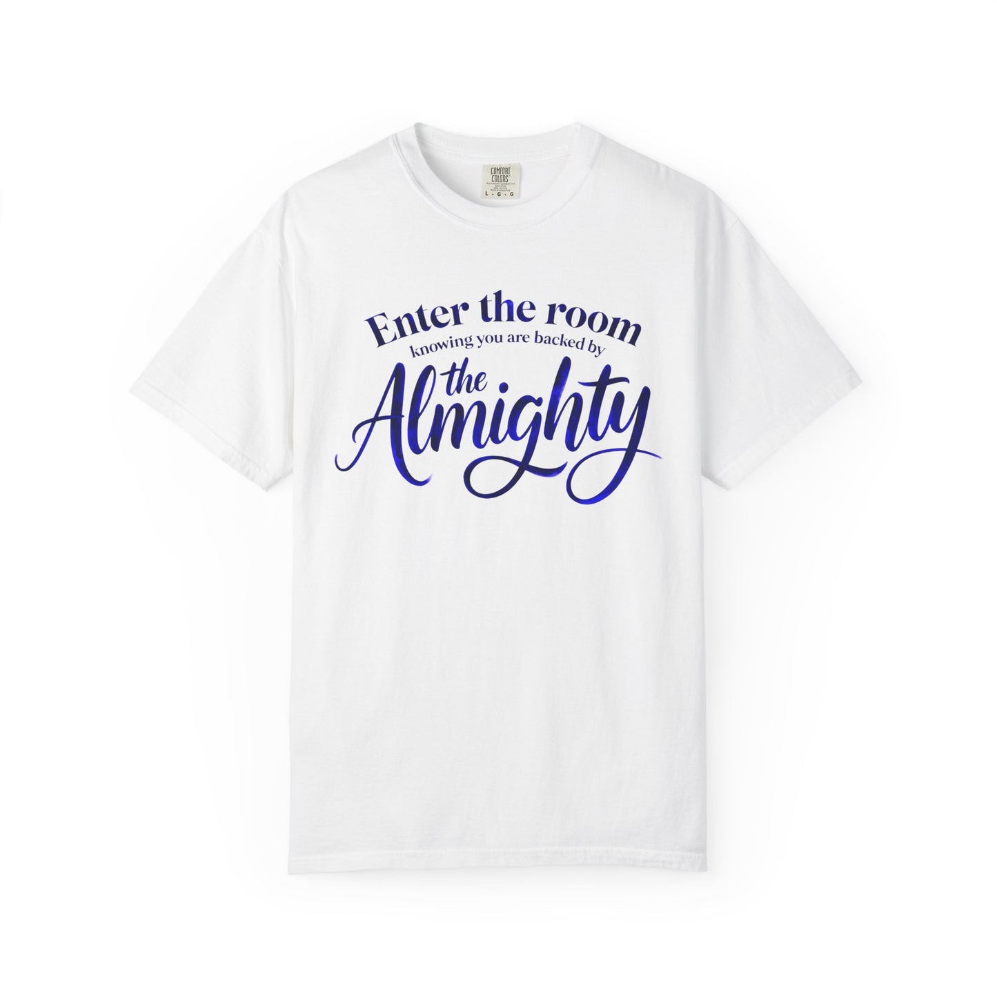 Christian Faith T-Shirt — "Enter the Room Knowing You Are Backed by the Almighty"