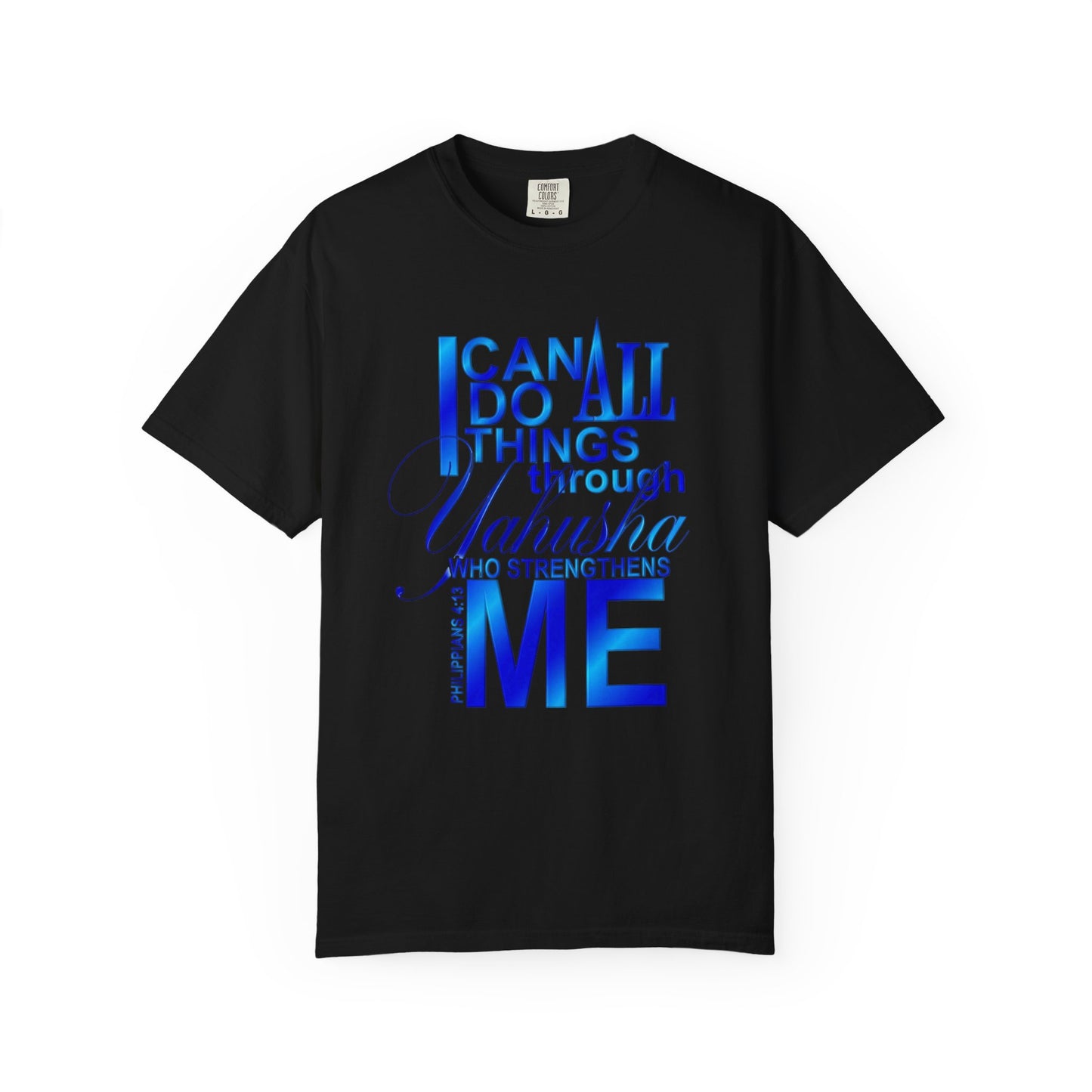 Inspirational Faith T-Shirt — "I Can Do All Things Through Yahusha Who Strengthens Me"