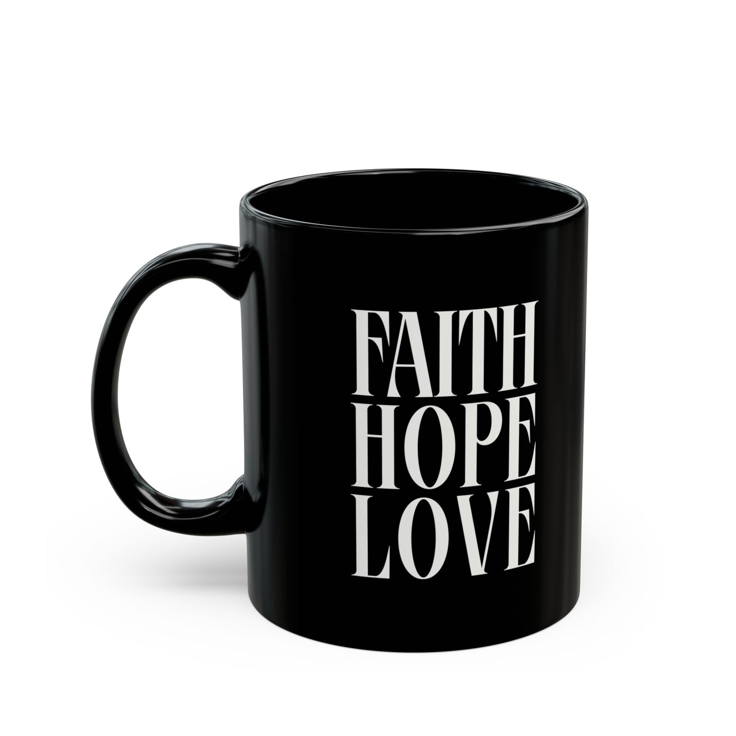 Inspirational Faith Hope Love Black Mug - 11oz & 15oz Ceramic Coffee Cup