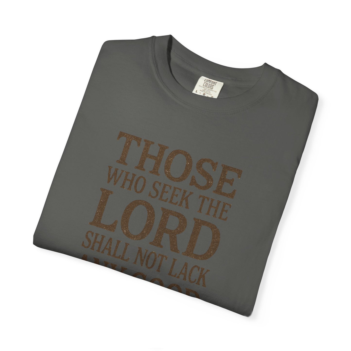 Those Who Seek the Lord T-Shirt — Psalm 34:10 Inspirational Christian Tee